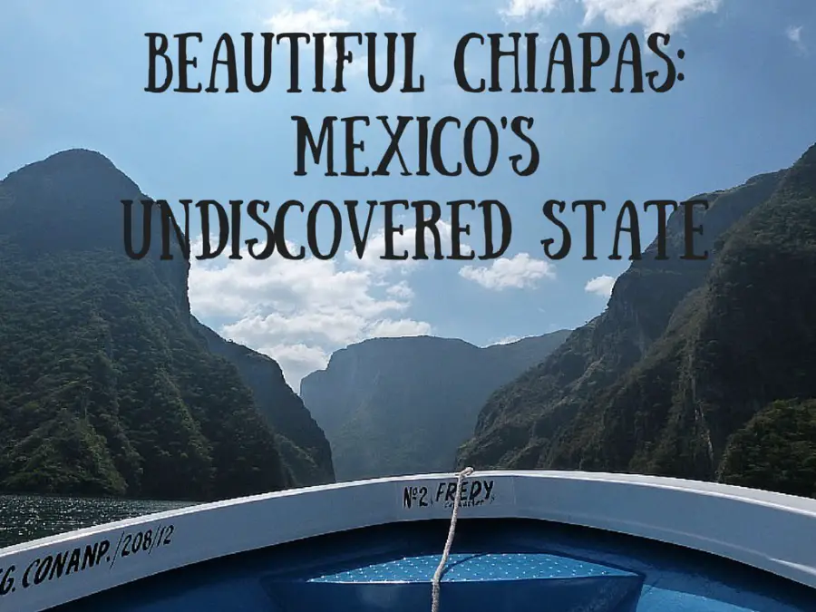 Beautiful Chiapas_ Mexico's undiscovered State