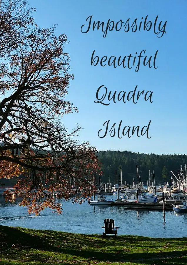 Impossibly beautiful Quadra Island