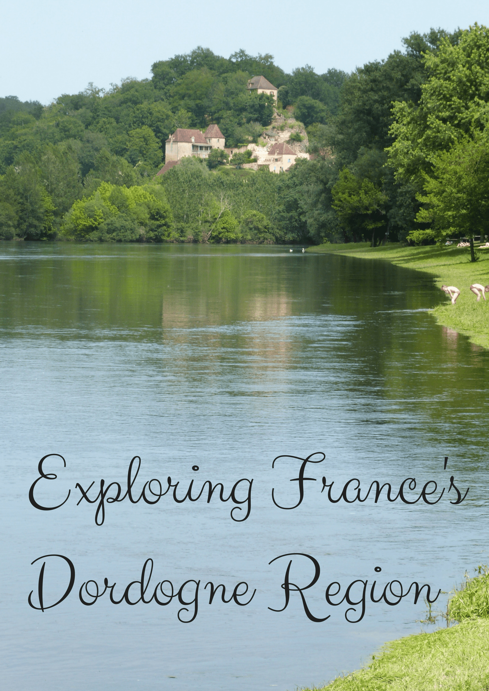 Exploring France’s Dordogne Region