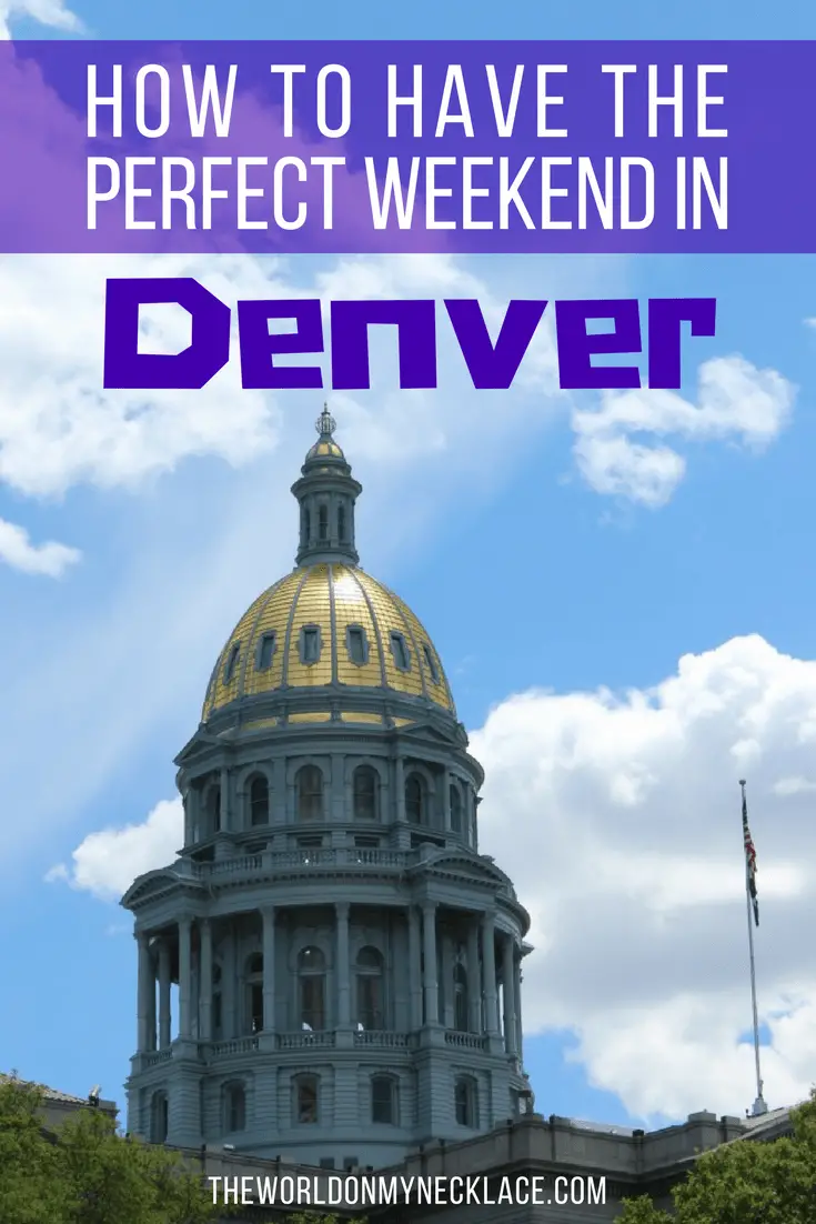 How to Have the Perfect Weekend in Denver