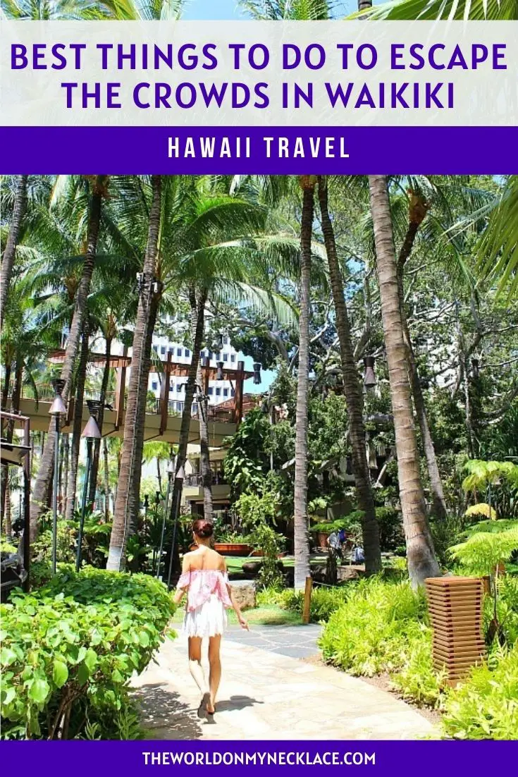 Best Things To Do in Waikiki To Escape the Crowds