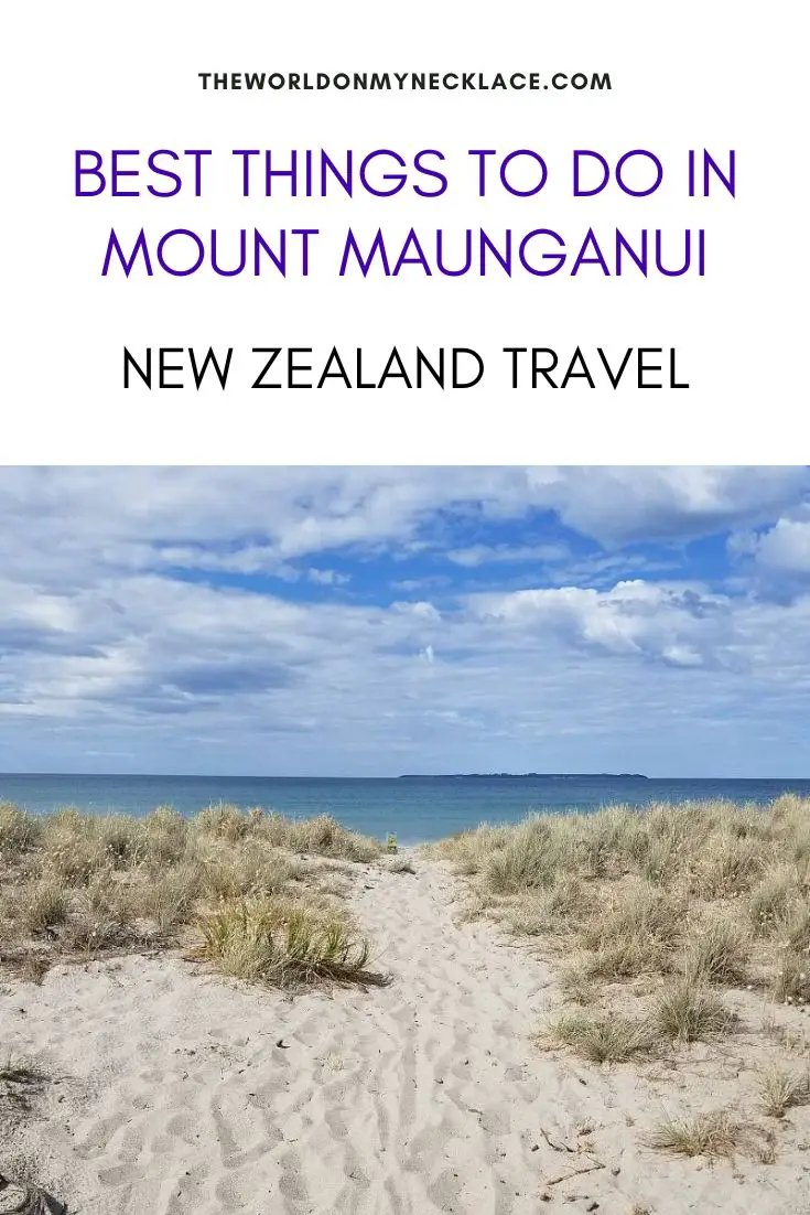 The Best Things To Do in Mount Maunganuii