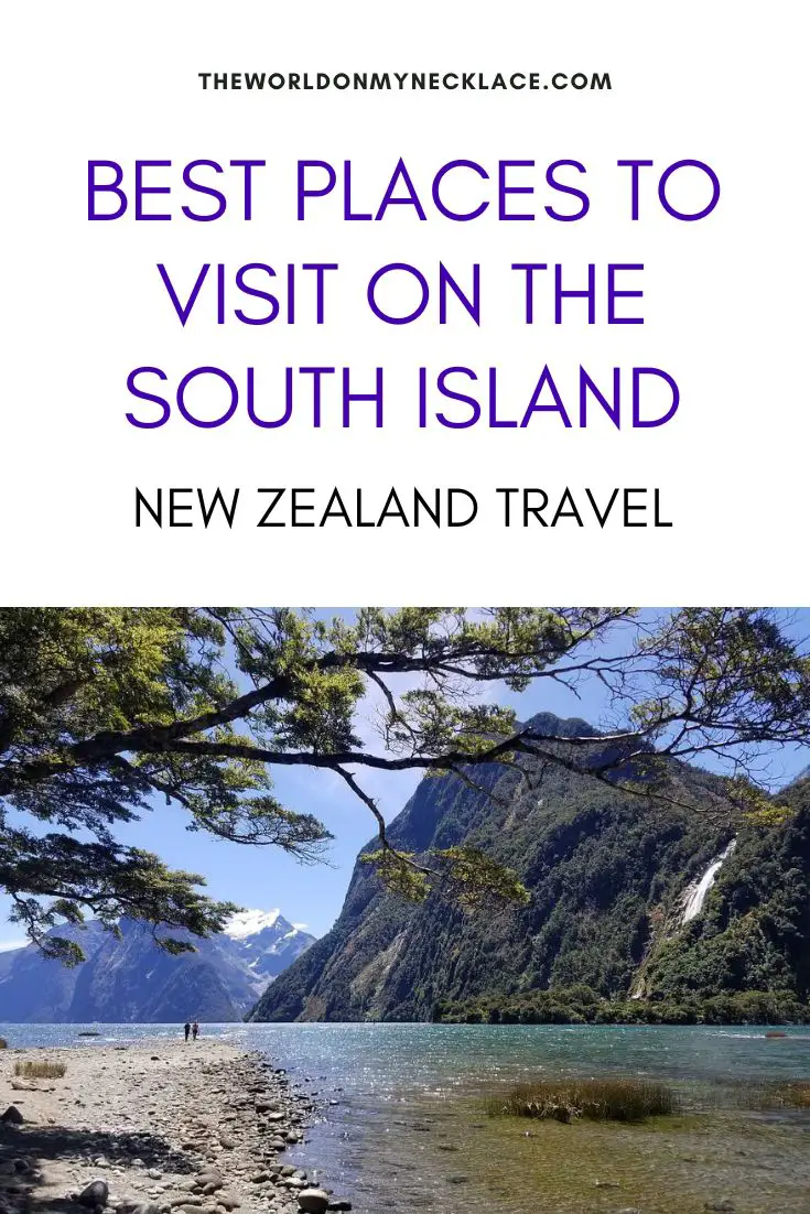 Best Places To Visit on the South Island of NZ